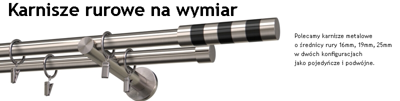 Karnisze rurowe na wymiar